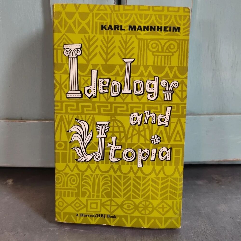 Ideology and Utopia: An Introduction to the Sociology By Karl Mannheim
